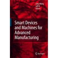 Smart Devices and Machines for Advanced Manufacturing