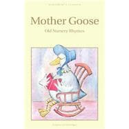 Mother Goose : Old Nursery Rhymes