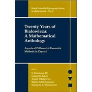 Twenty Years Of Bialowieza A Mathematical Anthology: Aspects Of Differential Geometry Methods In Physics