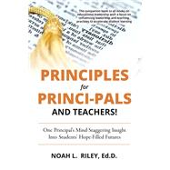 Principles for Princi-PALS and Teachers! One Principal’s Mind-Staggering Insight into Students’ Hope-Filled Futures