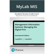 MyLab MIS with Pearson eText Access Code for Management Information Systems Ed. 17