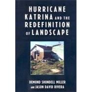 Hurricane Katrina and the Redefinition of Landscape