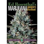 Marijuana Grower's Handbook Your Complete Guide for Medical and Personal Marijuana Cultivation