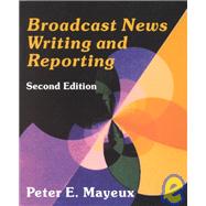 Broadcast News: Writing and Reporting