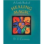 A Little Book of Healing Magic