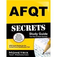 AFQT Secrets Study Guide : AFQT Exam Review for the Armed Forces Qualification Test