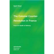 The Colonial Counter-Revolution From de Gaulle to Sarkozy