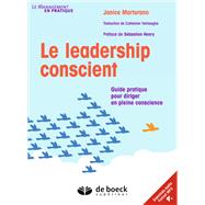 Le leadership conscient : Guide pratique pour diriger en pleine conscience