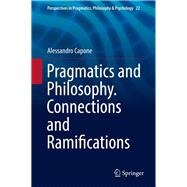 Pragmatics and Philosophy. Connections and Ramifications