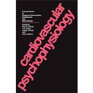 Cardiovascular Psychophysiology: Current Issues in Response Mechanisms, Biofeedback and Methodology