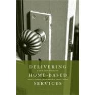 Delivering Home-Based Services : A Social Work Perspective