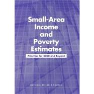Small-Area Income and Poverty Estimates : Priorities for 2000 and Beyond