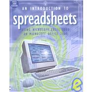 Introduction to Spreadsheets : Using Microsoft Excel 2000 or Microsoft Office 2000