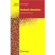 Stochastic Simulation: Algorithms and Analysis : Algorithms and Analysis