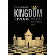 Kingdom Living: Walking in the Power of God's Word