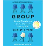 Group How One Therapist and a Circle of Strangers Saved My Life
