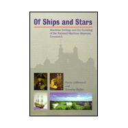 Of Ships and Stars : Maritime Heritage and the Founding of the National Maritime Museum, Greenwich