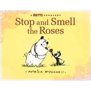 Stop and Smell the Roses A Mutts Treasury