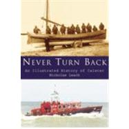Never Turn Back An Illustrated History of Caister Lifeboats