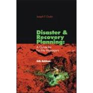 Disaster and Recovery Planning: A Guide for Facility Managers, Fourth Edition