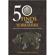 50 Finds From Yorkshire Objects From the Portable Antiquities Scheme