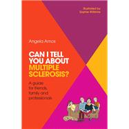Can I tell you about Multiple Sclerosis?