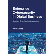 Enterprise Cybersecurity in Digital Business