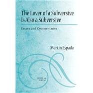 The Lover of a Subversive Is Also a Subversive