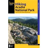 Hiking Acadia National Park, 2nd : A Guide to the Park's Greatest Hiking Adventures