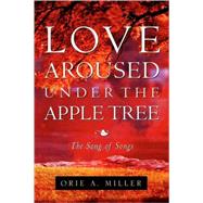 Love Aroused Under the Apple Tree