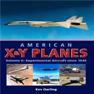 American X&Y Planes Volume 2:  Experimental Aircraft Since 1945