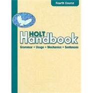 Holt Handbook: Grammar, Usage, Mechanics, Sentences : Fourth Course