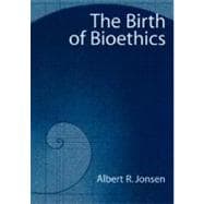 The Birth of Bioethics