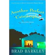 Another Perfect Catastrophe : And Other Stories