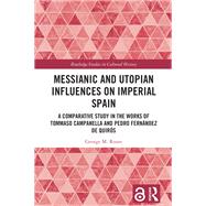Messianic and Utopian Influences on Imperial Spain