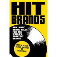 Hit Brands How Music Builds Value for the World's Smartest Brands