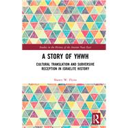A Story of YHWH: Cultural Translation and Subversive Reception through Israelite History