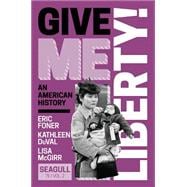 Give Me Liberty! An American History with Ebook, InQuizitive, and History Skills Tutorials