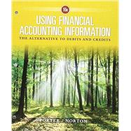 Bundle: Using Financial Accounting Information: The Alternative to Debits and Credits, Loose-Leaf Version, 10th + CengageNOWv2, 1 term Printed Access Card