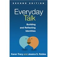 Everyday Talk, Second Edition Building and Reflecting Identities,9781462511471