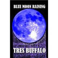 Blue Moon Raining