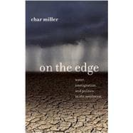 On the Edge Water, Immigration, and Politics in the Southwest