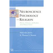 Neuroscience, Psychology, and Religion