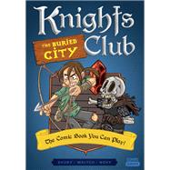 Knights Club: The Buried City The Comic Book You Can Play