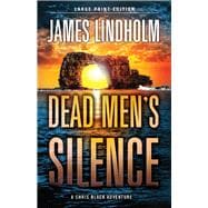 Dead Men's Silence (Large Print Edition) A Chris Black Adventure