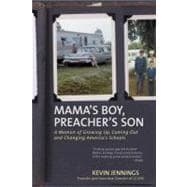 Mama's Boy, Preacher's Son A Memoir of Growing Up, Coming Out, and Changing America's Schools