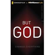 But God: Changes Everything; Library Edition