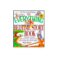 The Everything Bedtime Story Book: Familiar Favorites and Brand-New Classics That Will Enchant the Whole Family