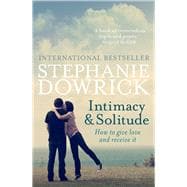 Intimacy & Solitude How to Give Love and Receive It