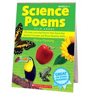 Science Poems Flip Chart 25 Lively Learning Poems That Teach Key Science Concepts and Boost Reading Skills